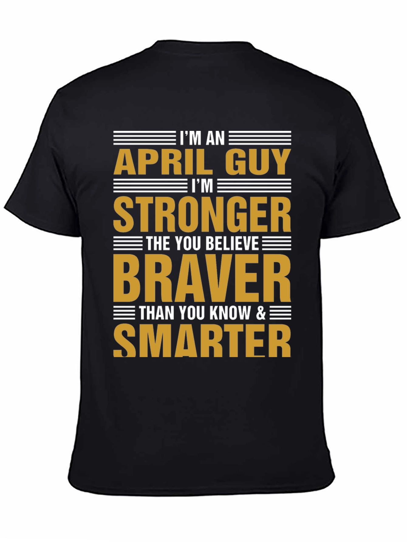 April Guy Stronger Braver Smarter T-Shirt