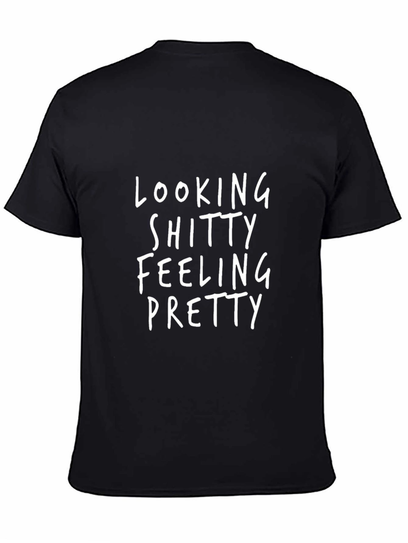 Looking Shitty Feeling Pretty Graphic Tee