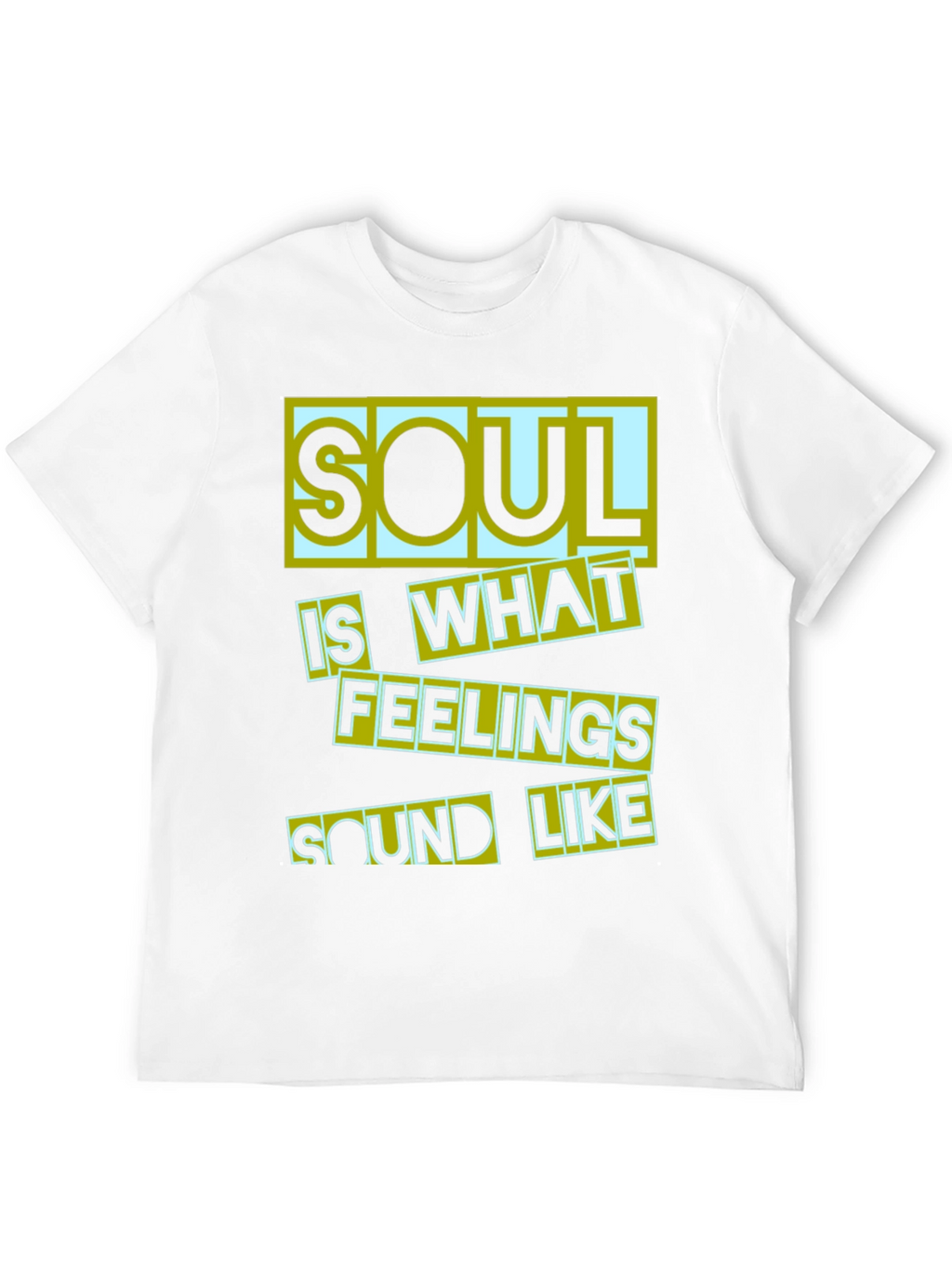 Soul Is What Feelings Sound Like Black T-Shirt