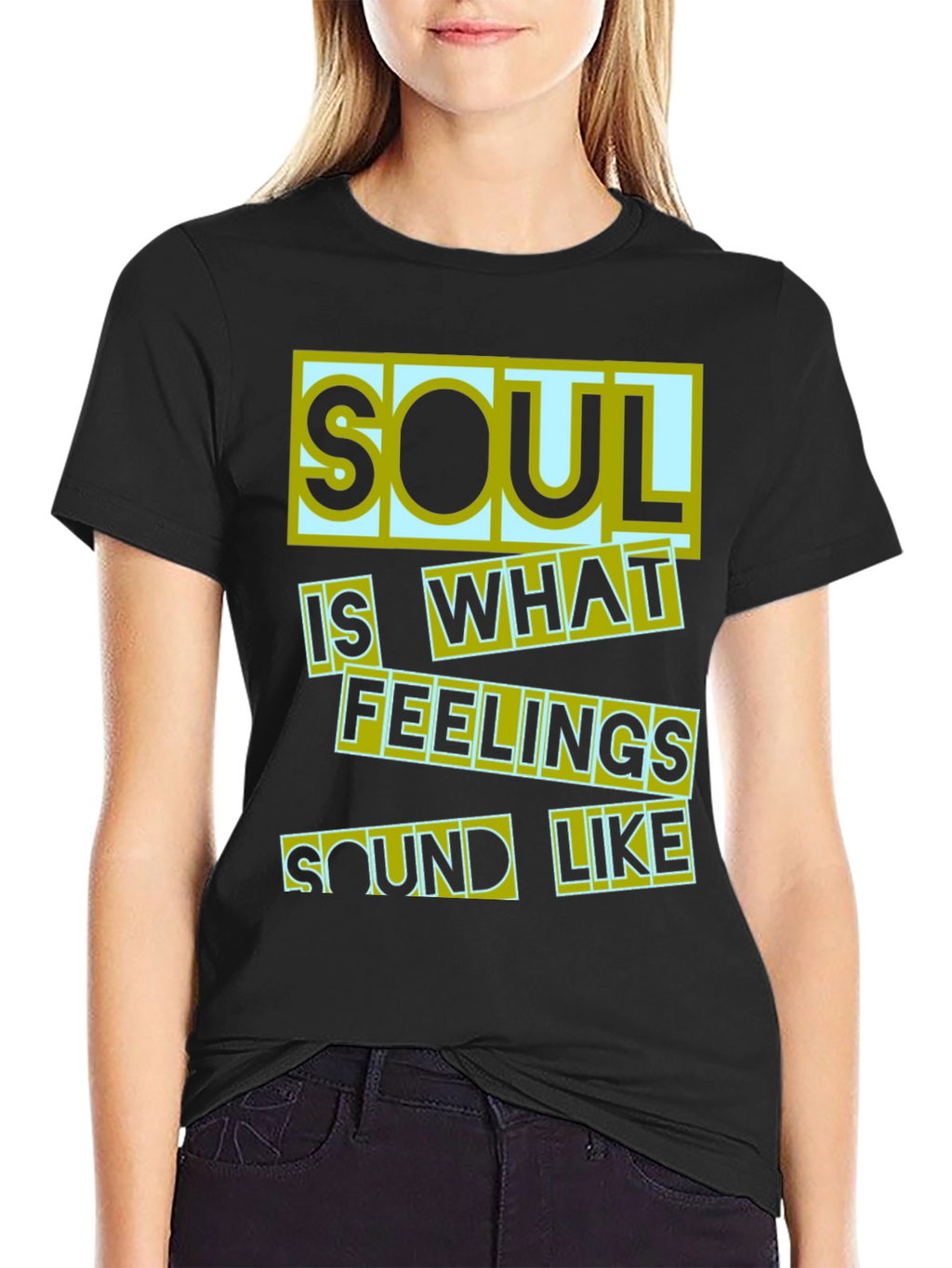 Soul Is What Feelings Sound Like Black T-Shirt
