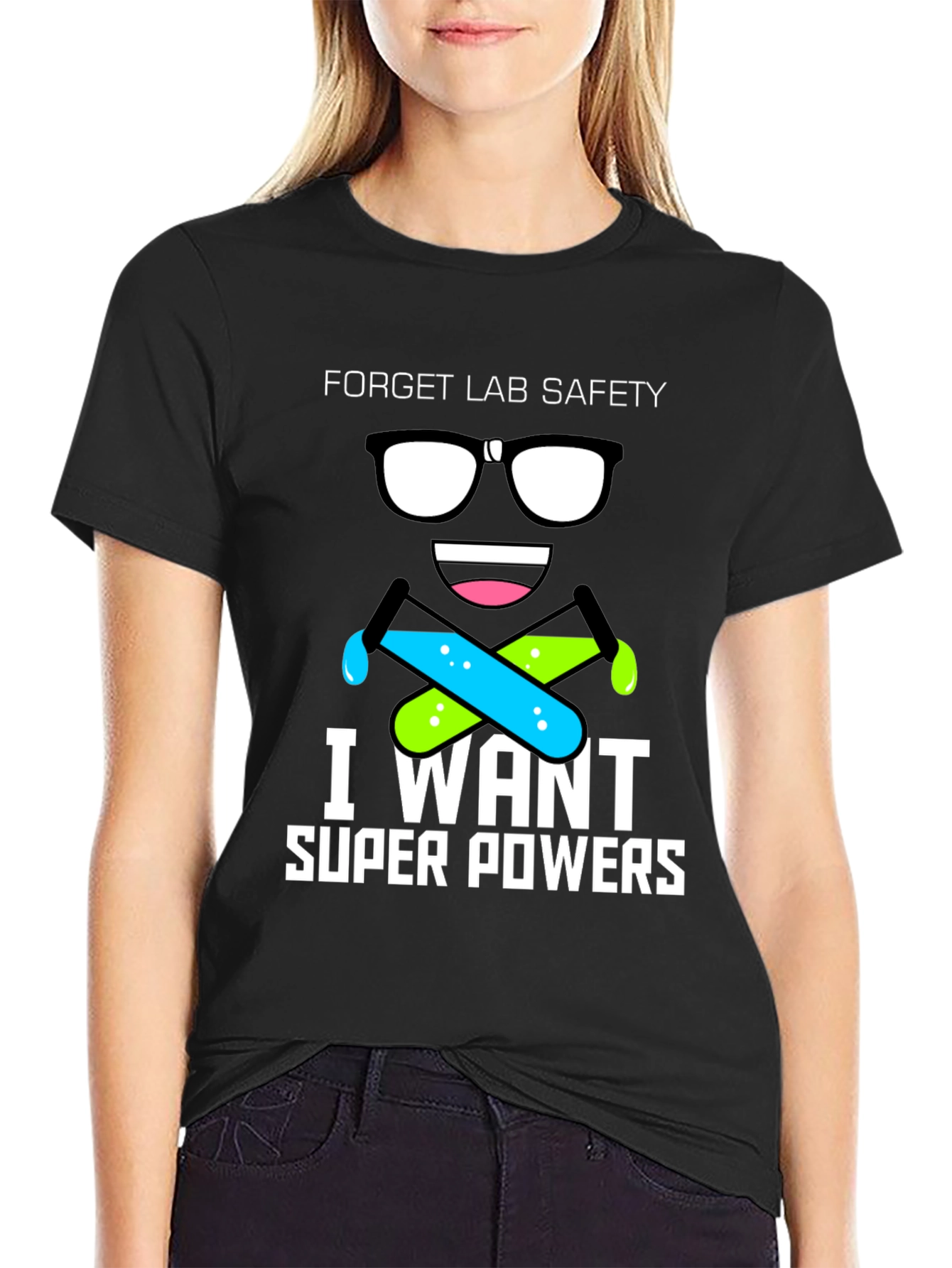 Forget Lab Safety T-Shirt - I Want Super Powers!
