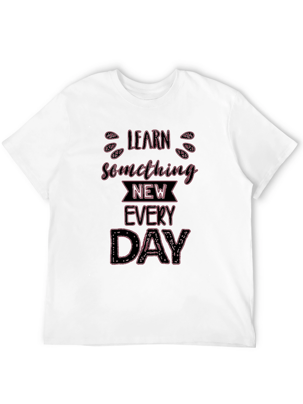 Learn Something New Everyday Black T-Shirt