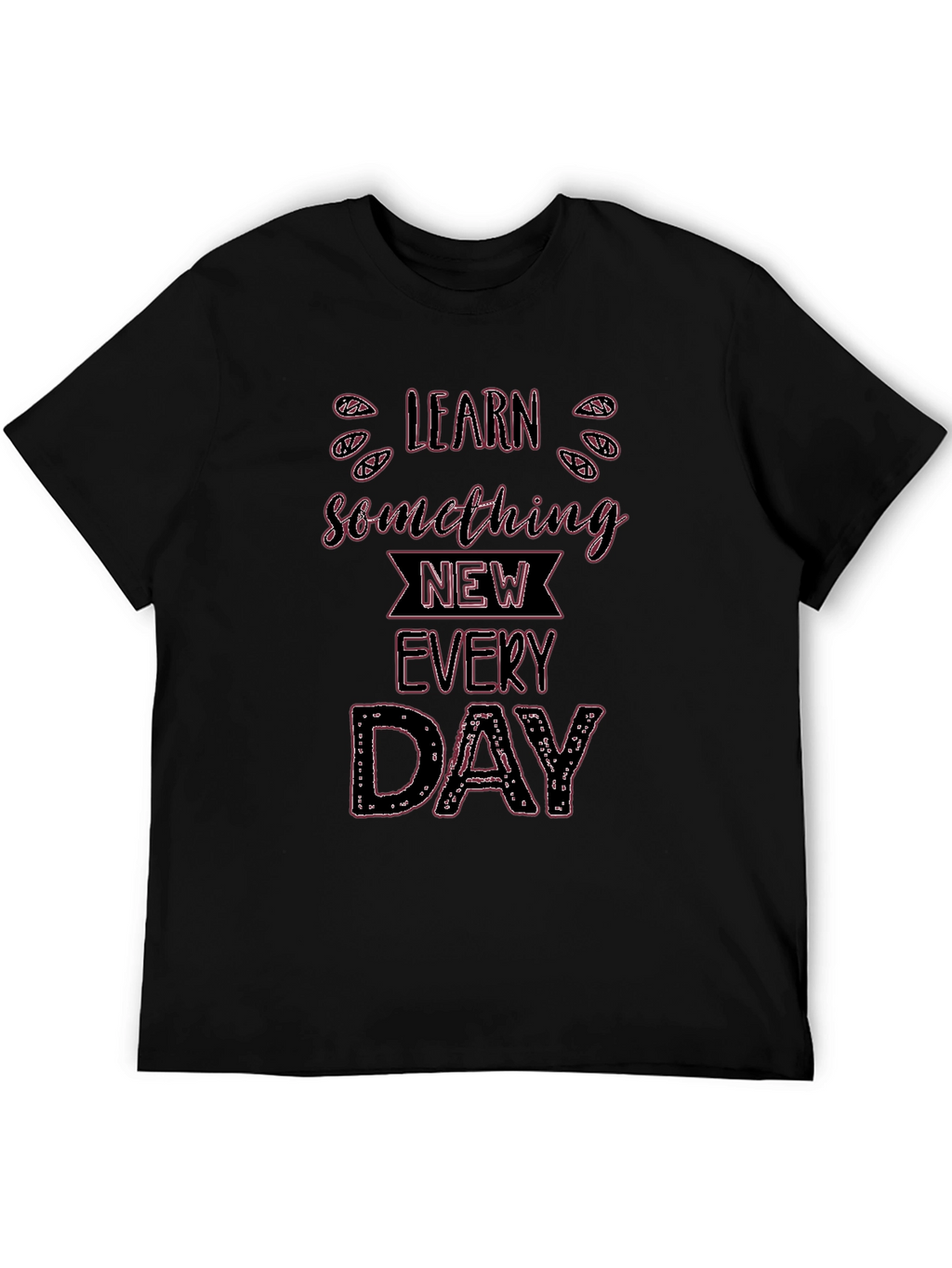 Learn Something New Everyday Black T-Shirt