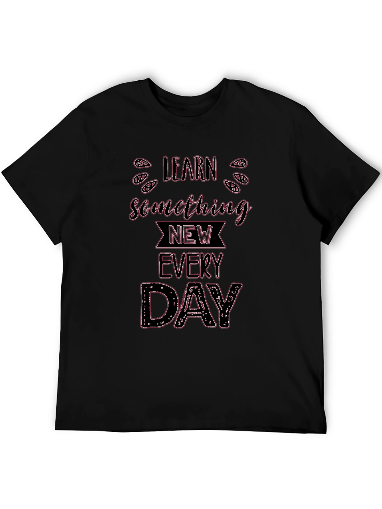 Learn Something New Everyday Black T-Shirt