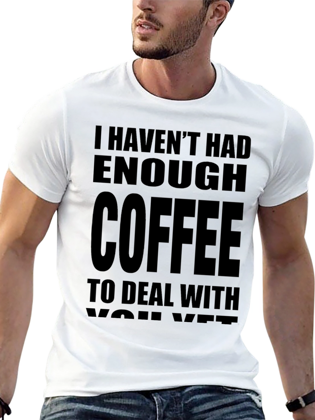 Funny Coffee T-Shirt - I Havent Had Enough Coffee