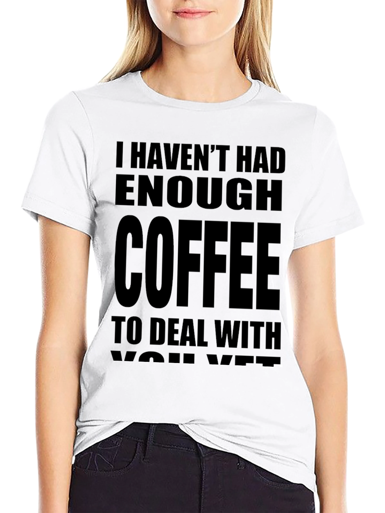 Funny Coffee T-Shirt - I Havent Had Enough Coffee
