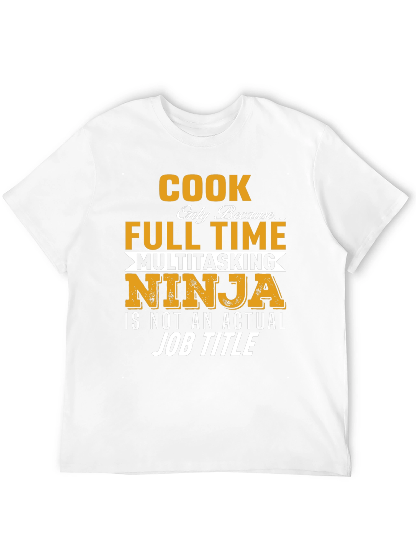 Cook Full Time Multitasking Ninja T-Shirt