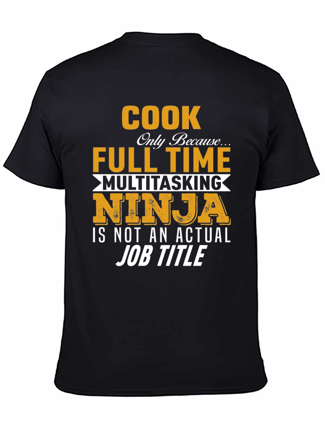 Cook Full Time Multitasking Ninja T-Shirt