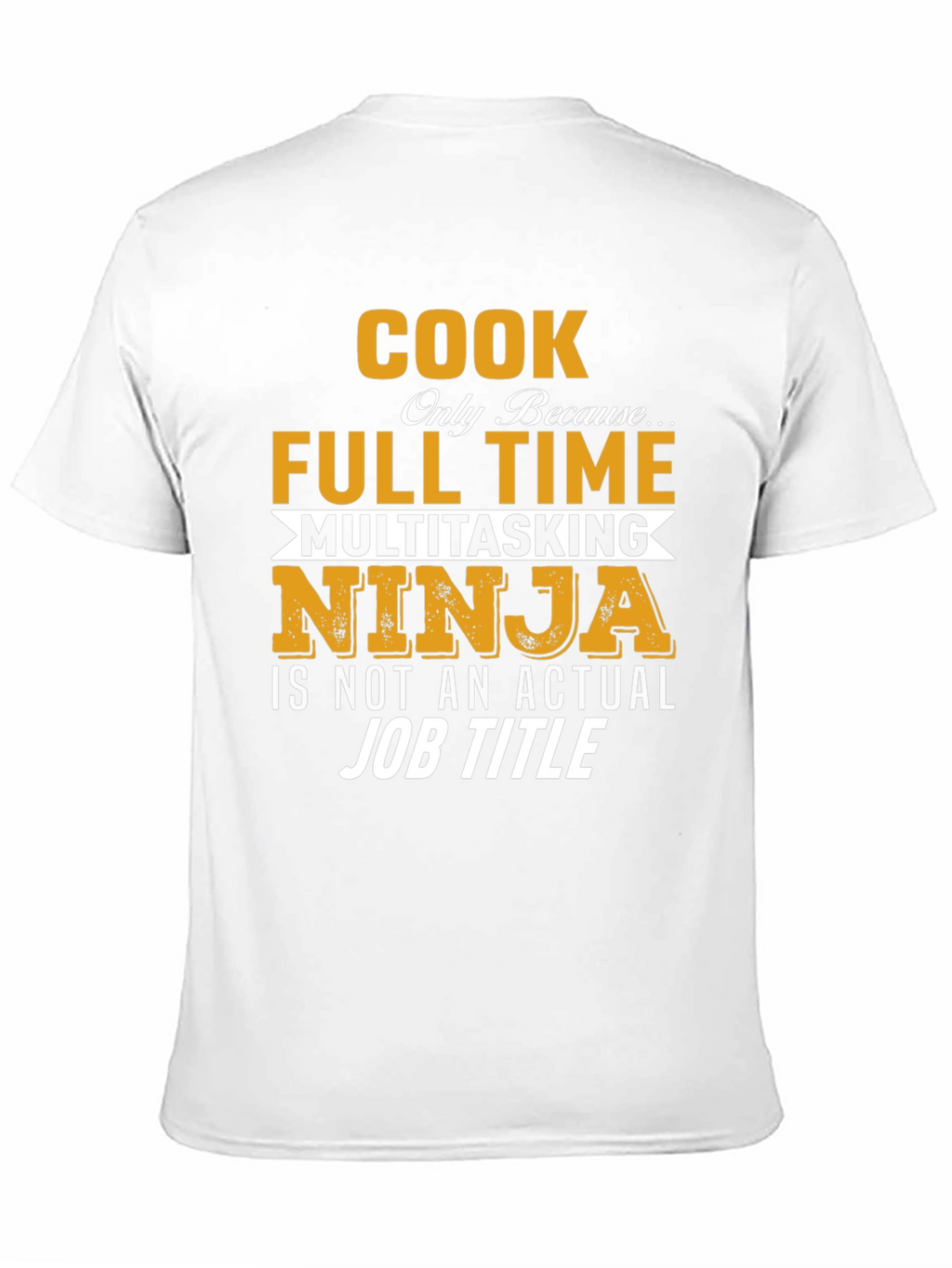 Cook Full Time Multitasking Ninja T-Shirt