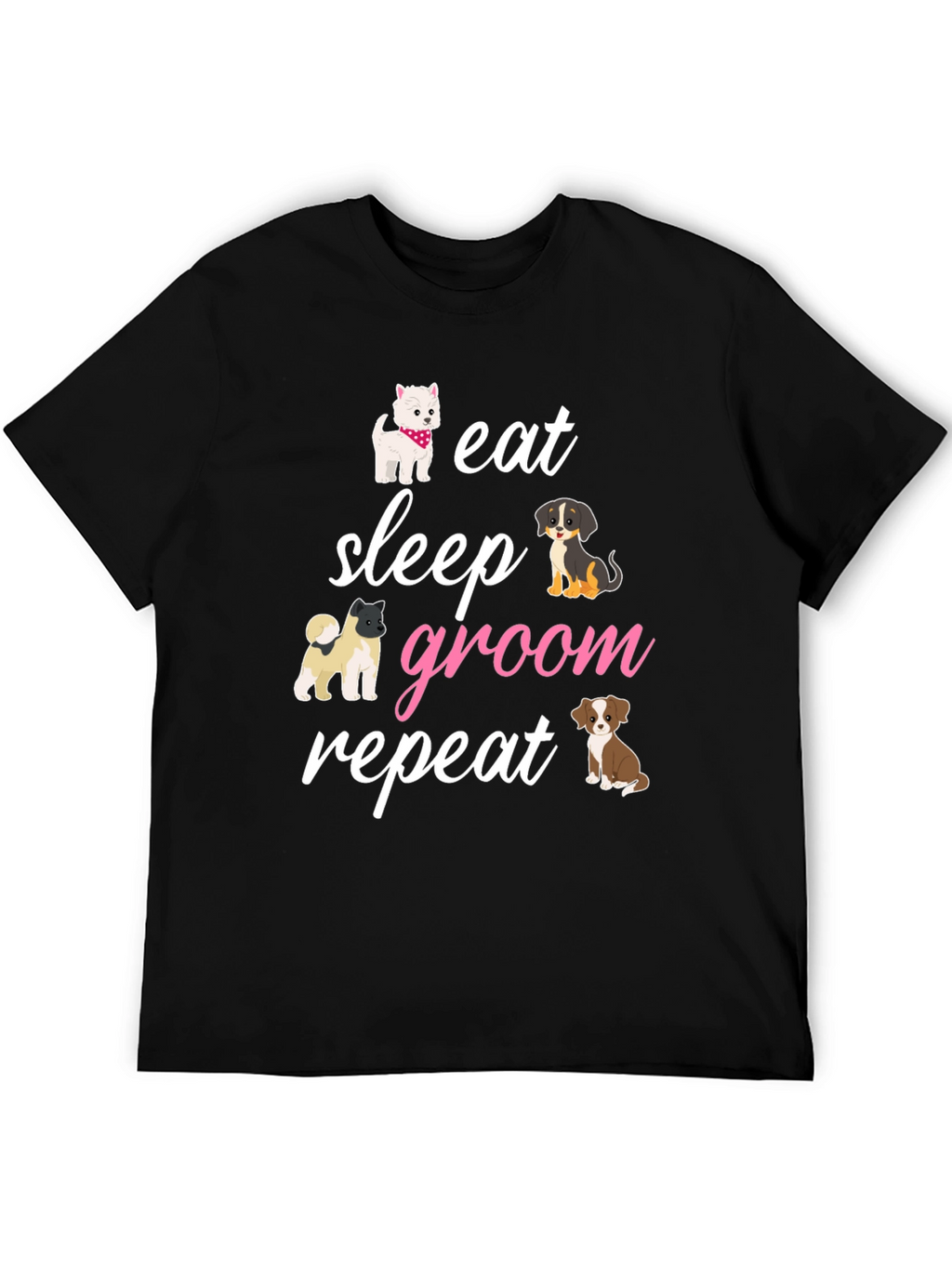 Eat Sleep Groom Repeat Dog Lover T-Shirt