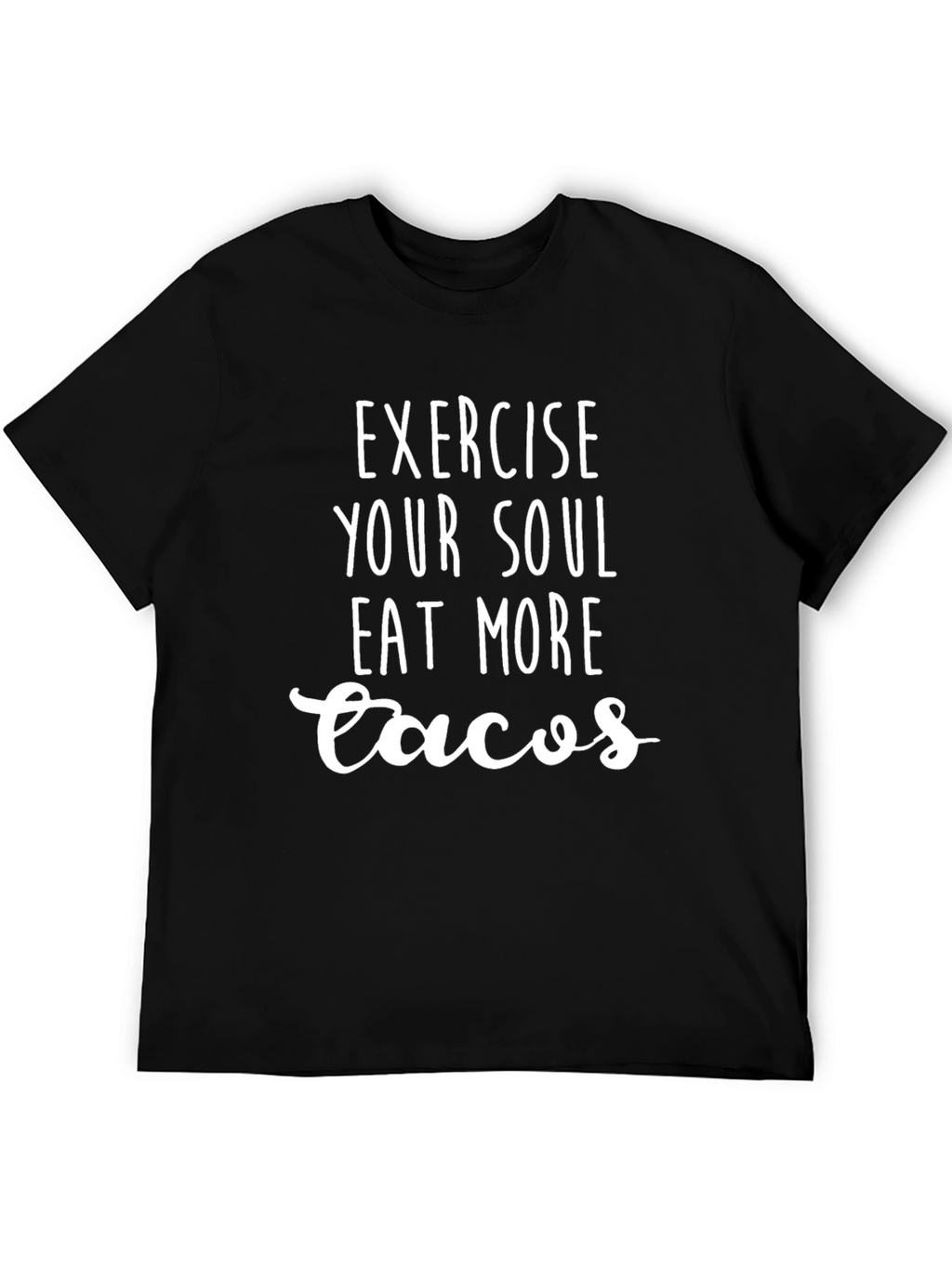 Exercise Your Soul Eat More Tacos Graphic Tee