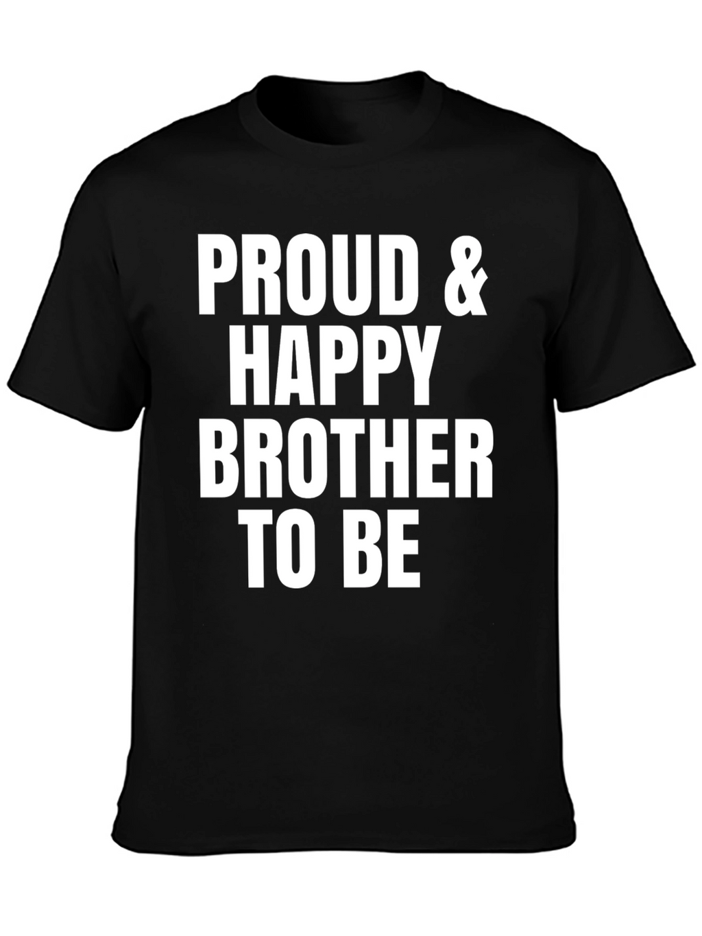 Proud & Happy Brother T-Shirt