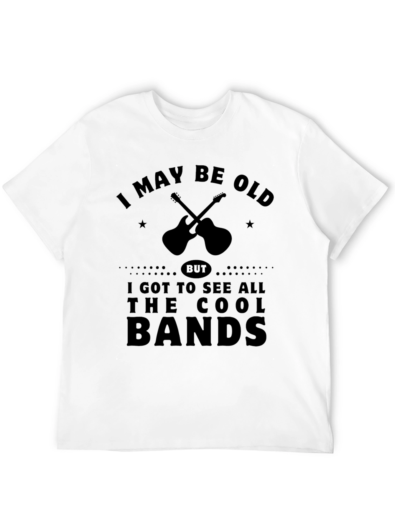 I May Be Old But Cool Bands T-Shirt