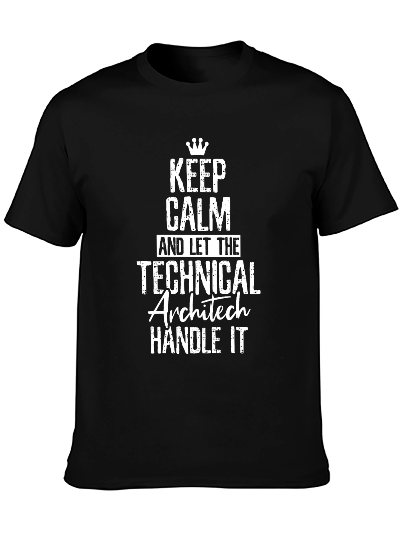 Keep Calm Technical Architect Handle It T-Shirt