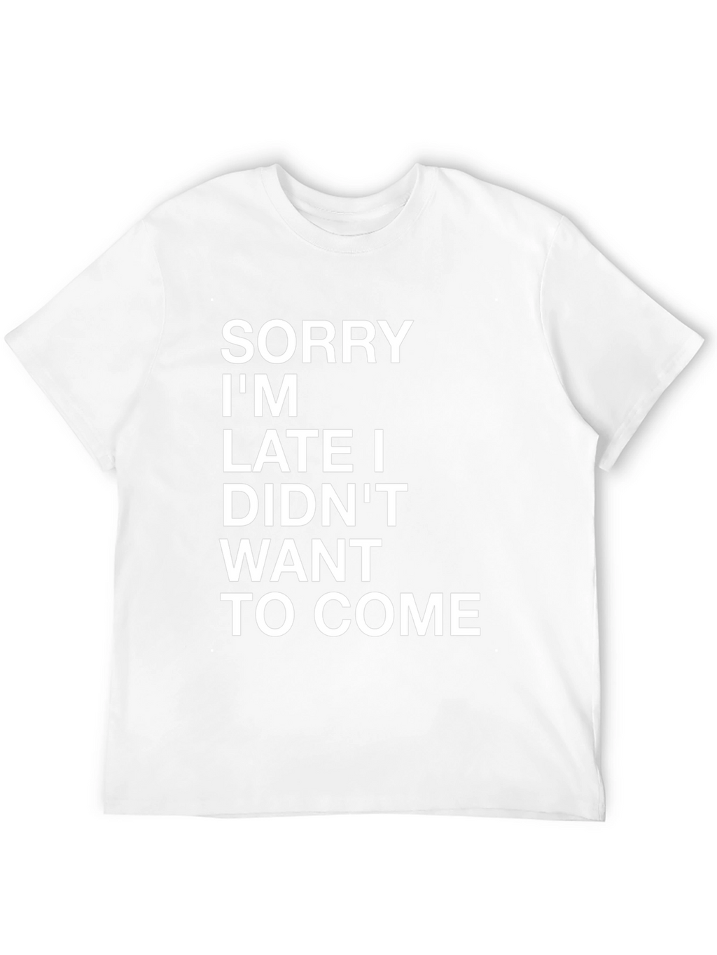 Sorry Im Late Graphic Tee