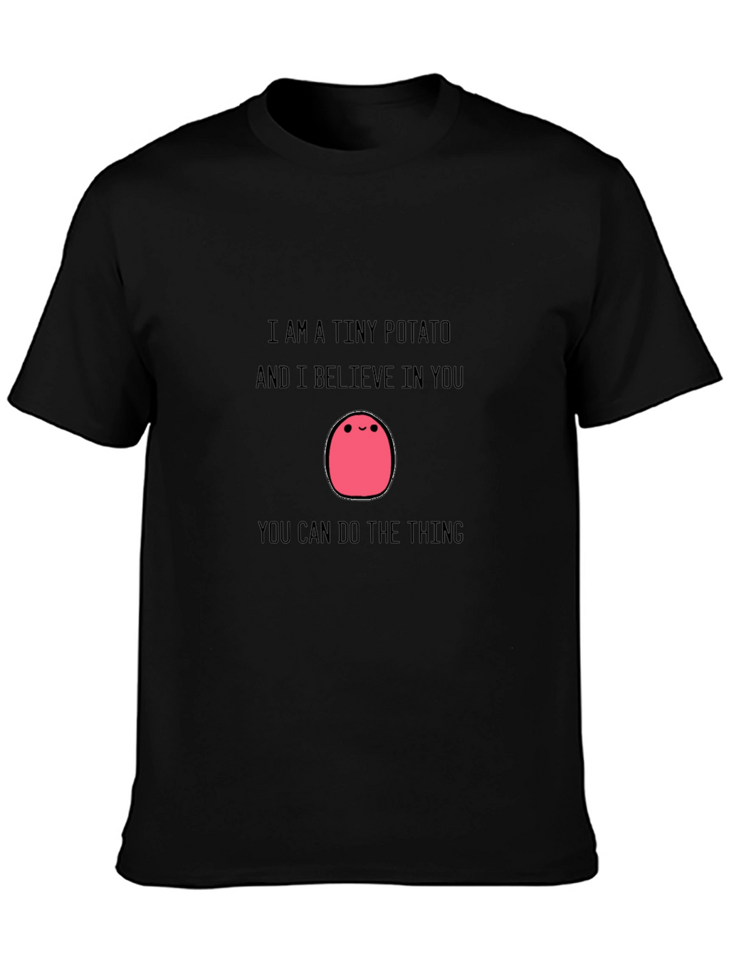 Tiny Potato Motivational T-Shirt