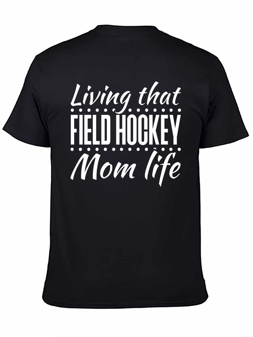 Field Hockey Mom Life T-Shirt - Black