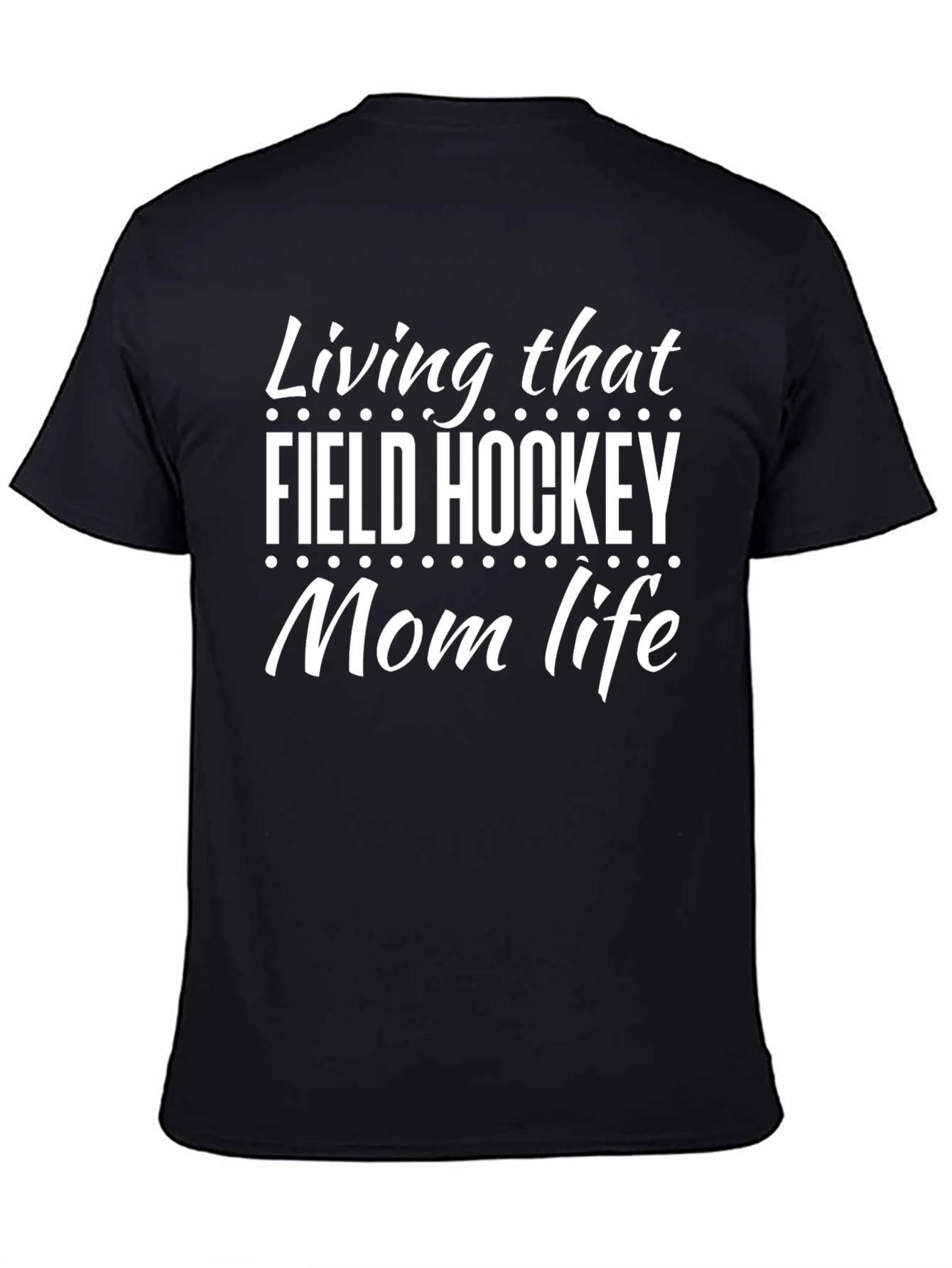 Field Hockey Mom Life T-Shirt - Black