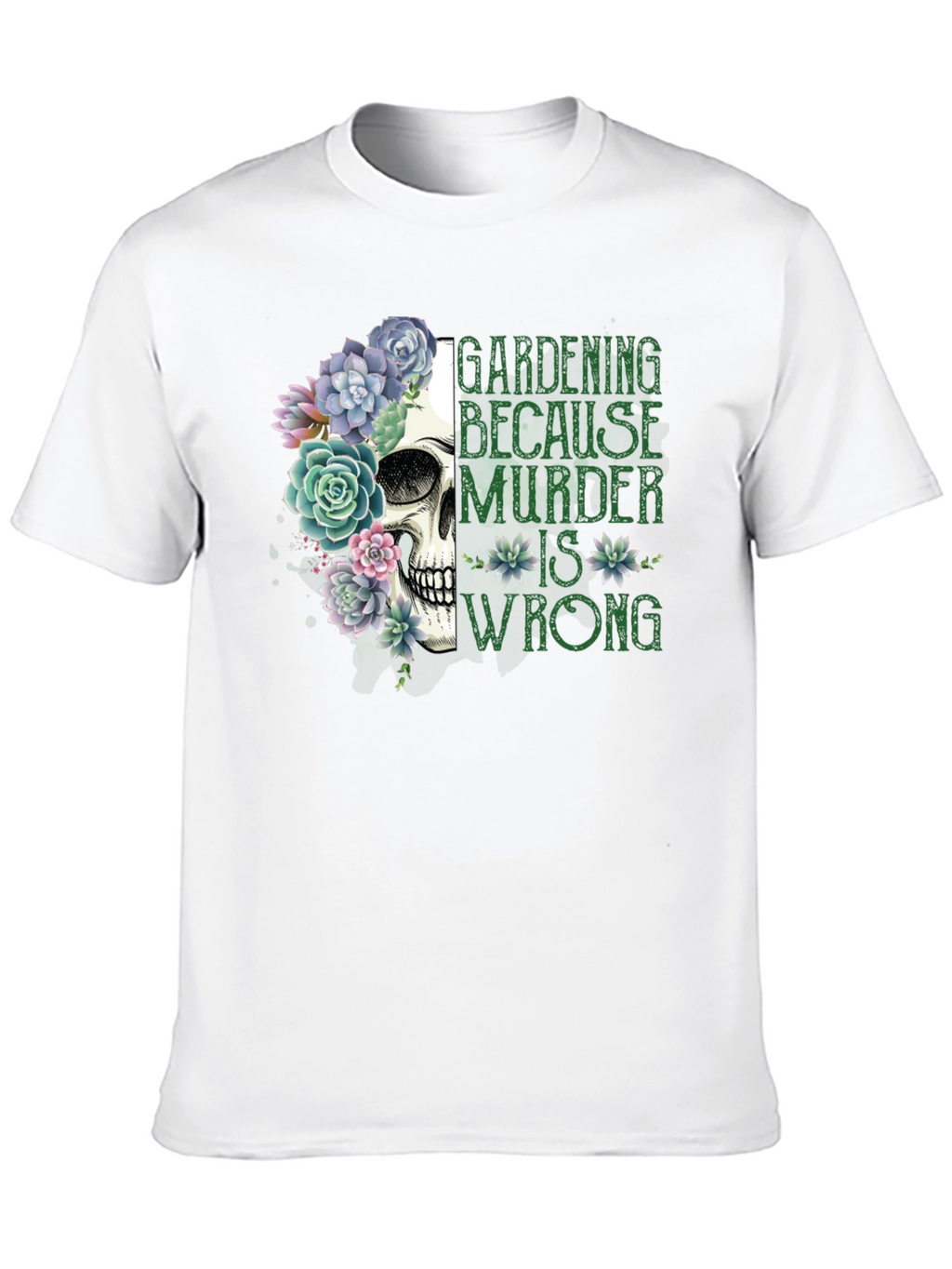 Gardening Because Murder Is Wrong T-Shirt