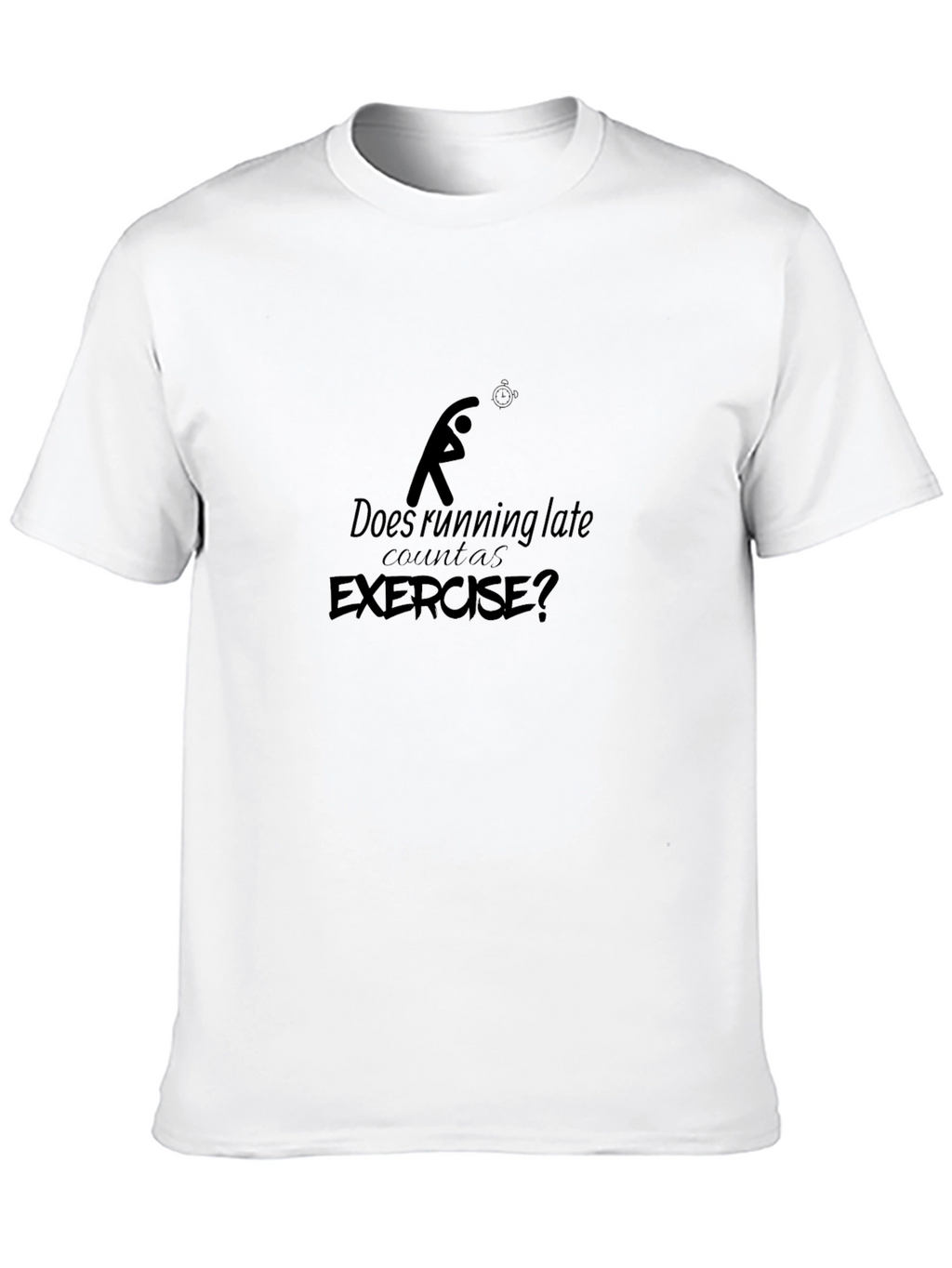 Funny Running Late Exercise T-Shirt