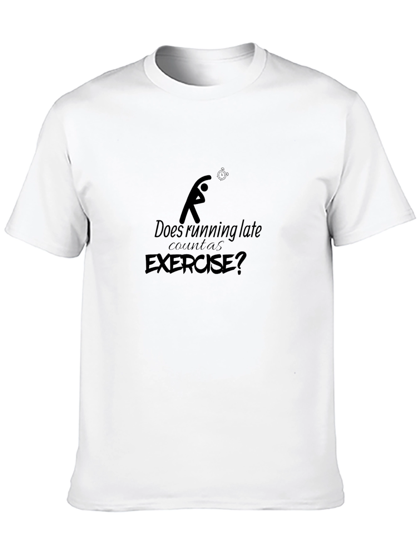 Funny Running Late Exercise T-Shirt