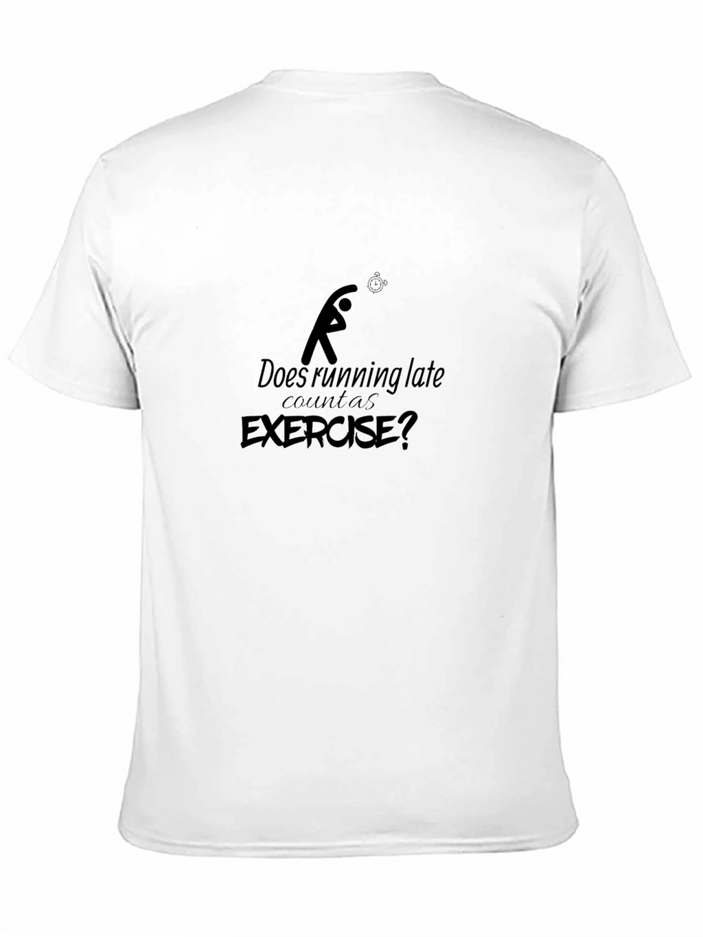 Funny Running Late Exercise T-Shirt