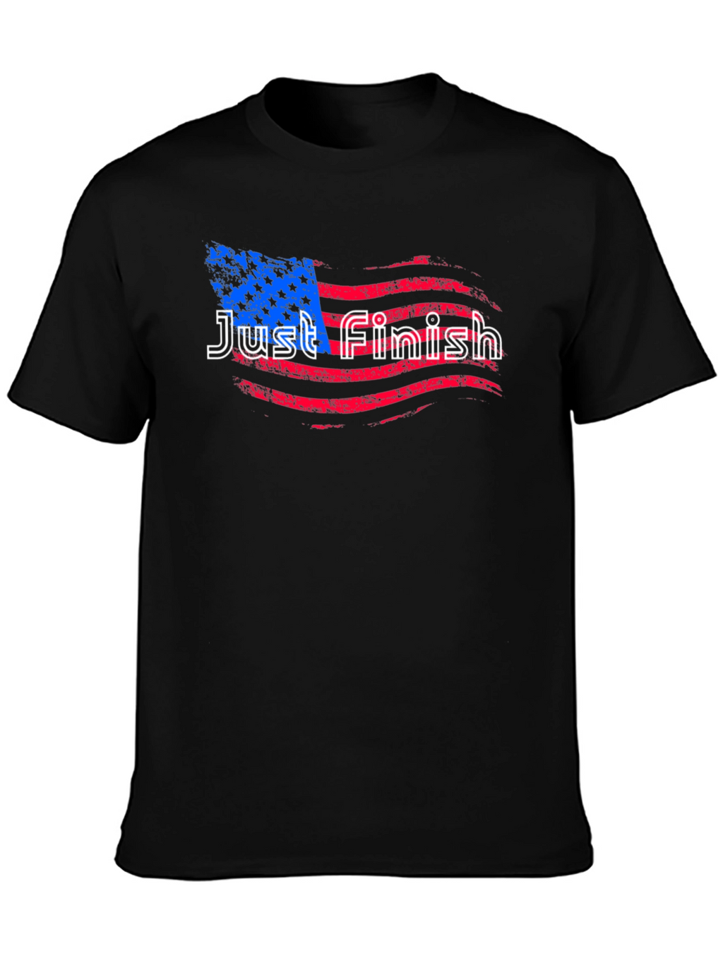 Just Finish Flag T-Shirt - Patriotic Tee