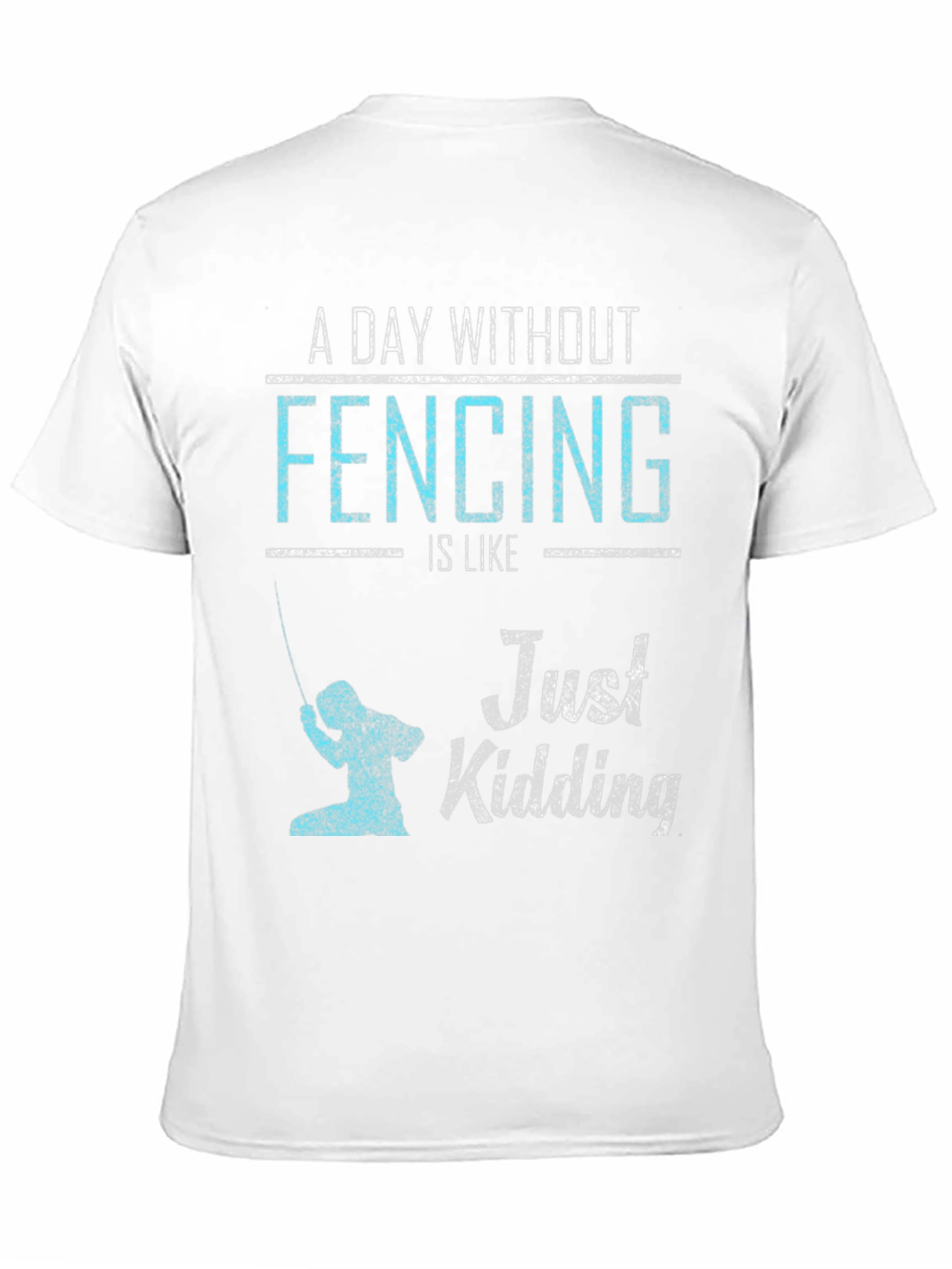 Fencing Just Kidding Graphic T-Shirt
