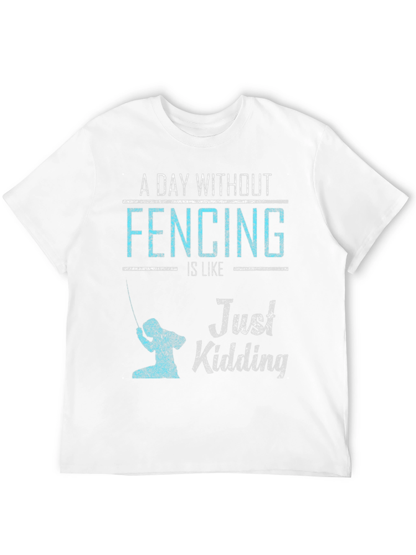 Fencing Just Kidding Graphic T-Shirt
