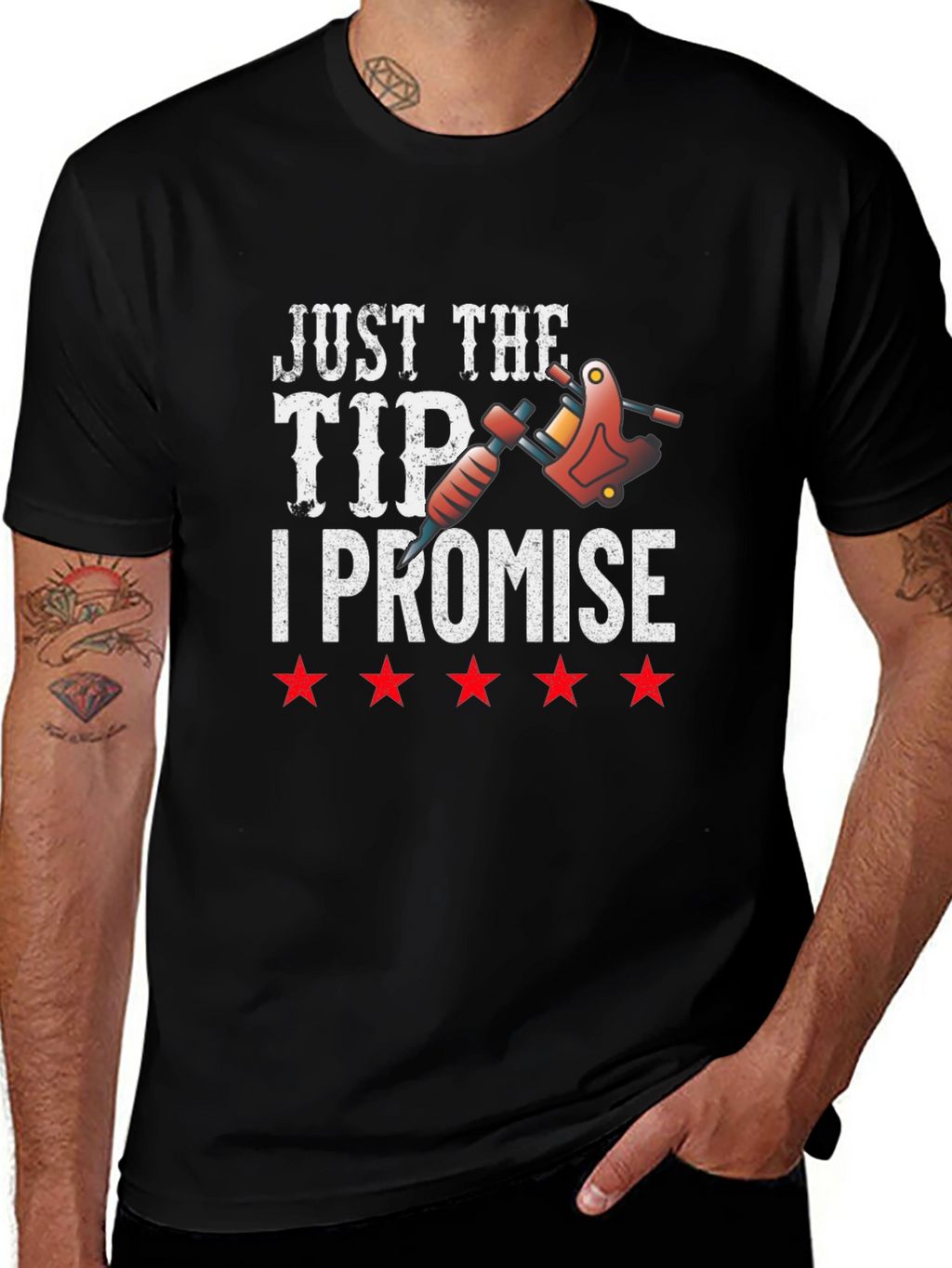 Just The Tip I Promise Tattoo T-Shirt