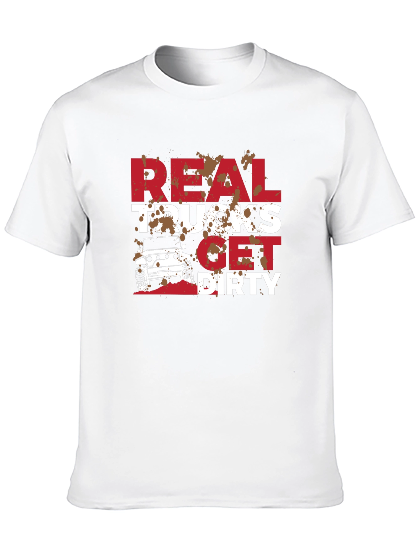 Real Trucks Get Dirty T-Shirt