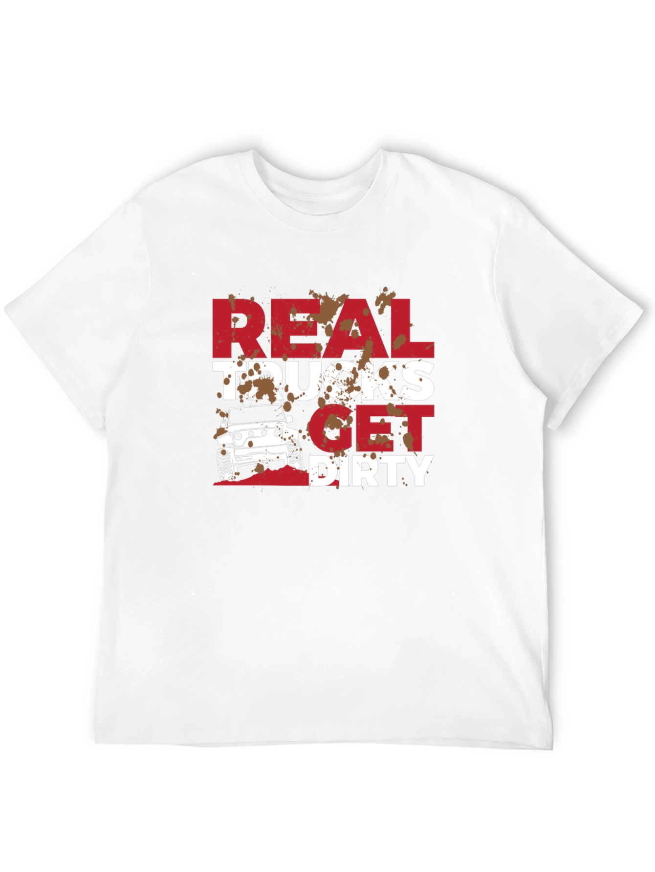 Real Trucks Get Dirty T-Shirt