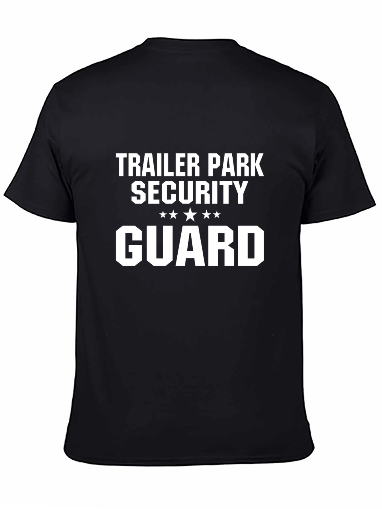 Trailer Park Security Guard Funny T-Shirt