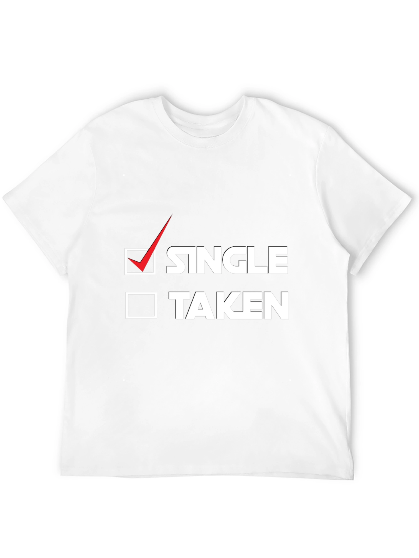 Single or Taken? Funny Graphic Tee