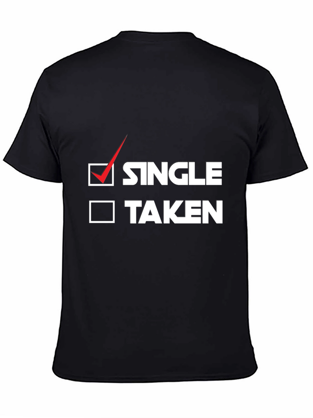 Single or Taken? Funny Graphic Tee
