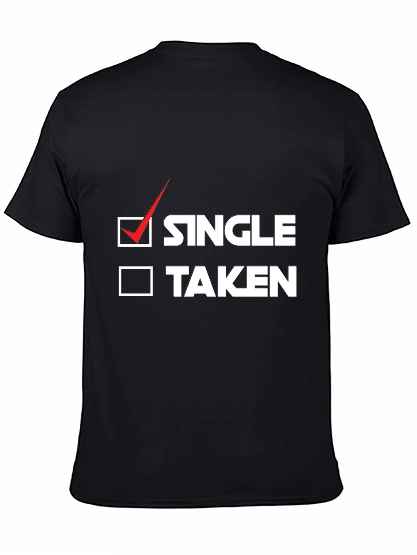 Single or Taken? Funny Graphic Tee
