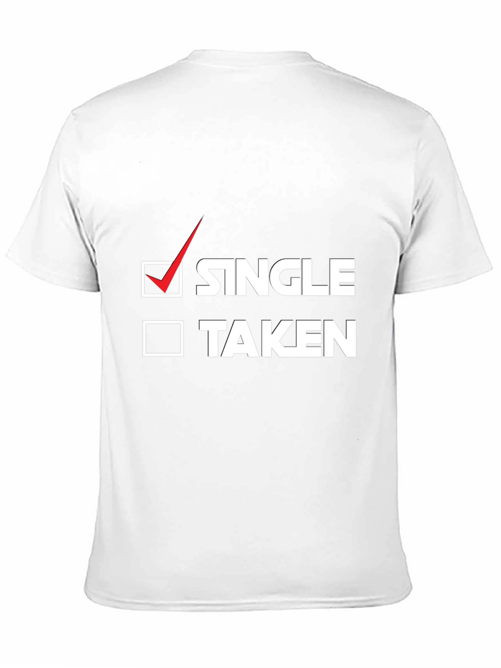 Single or Taken? Funny Graphic Tee