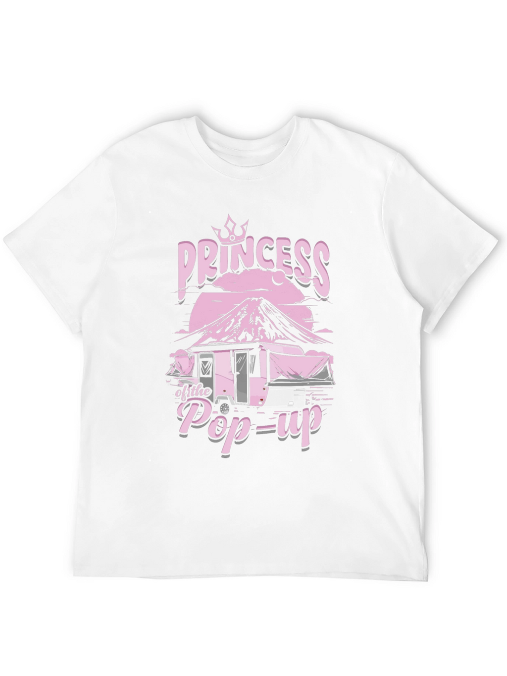 Princess of the Pop-Up T-Shirt - Camping Queen