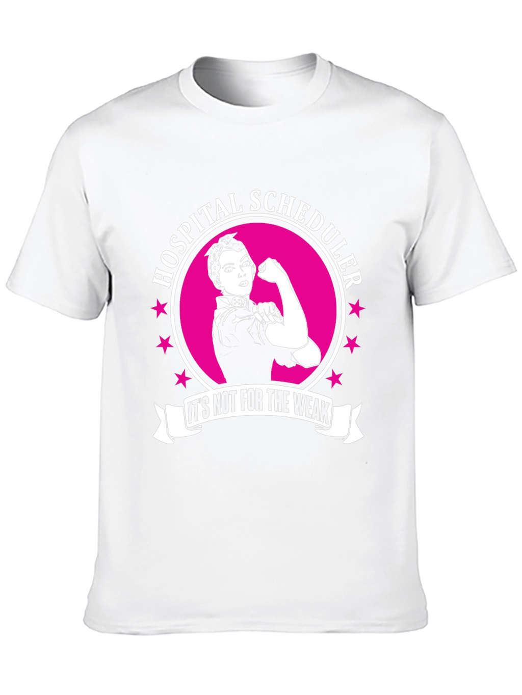 Hospital Scheduler T-Shirt - Not For The Weak!