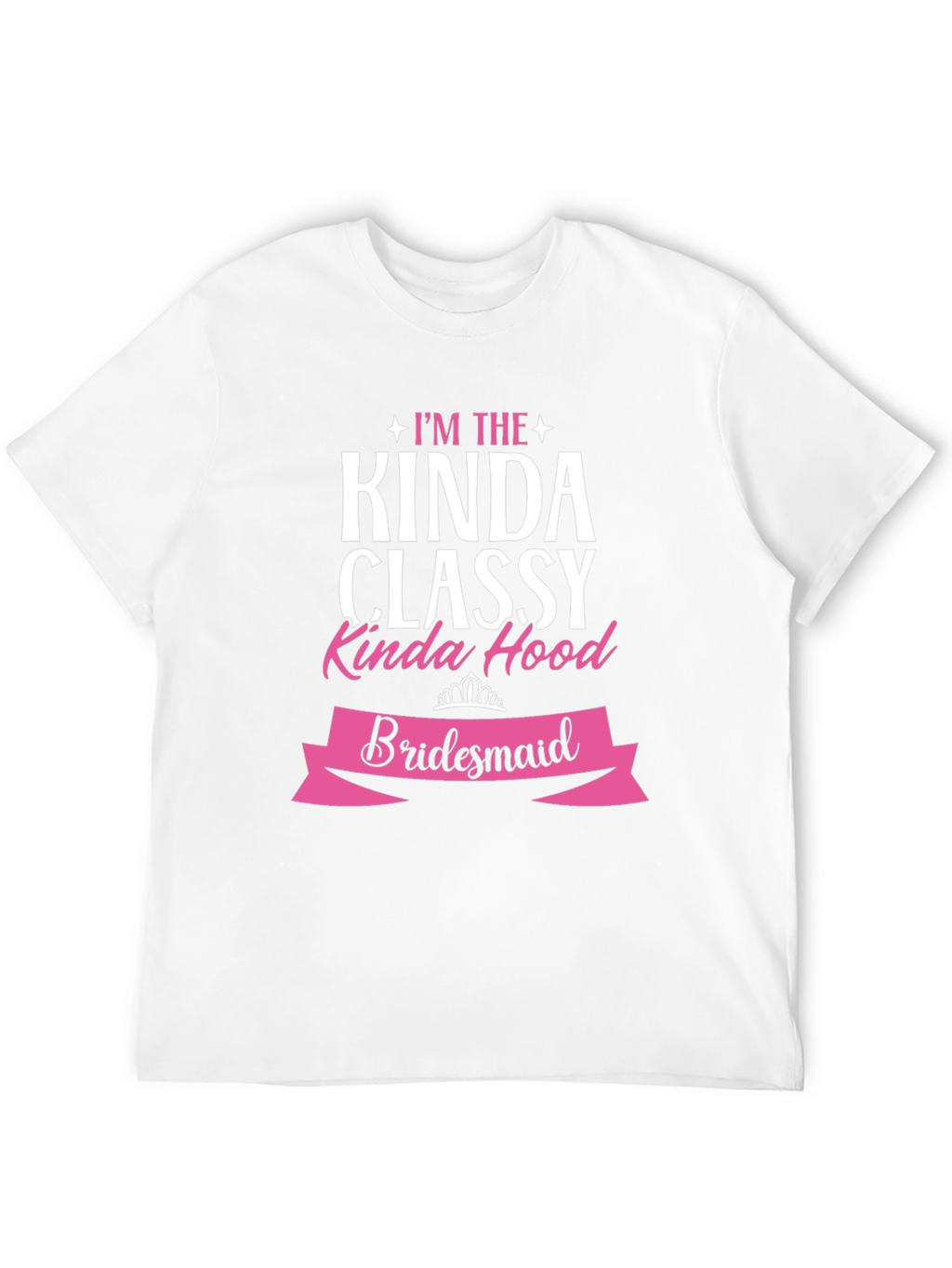Classy Kinda Hood Bridesmaid T-Shirt