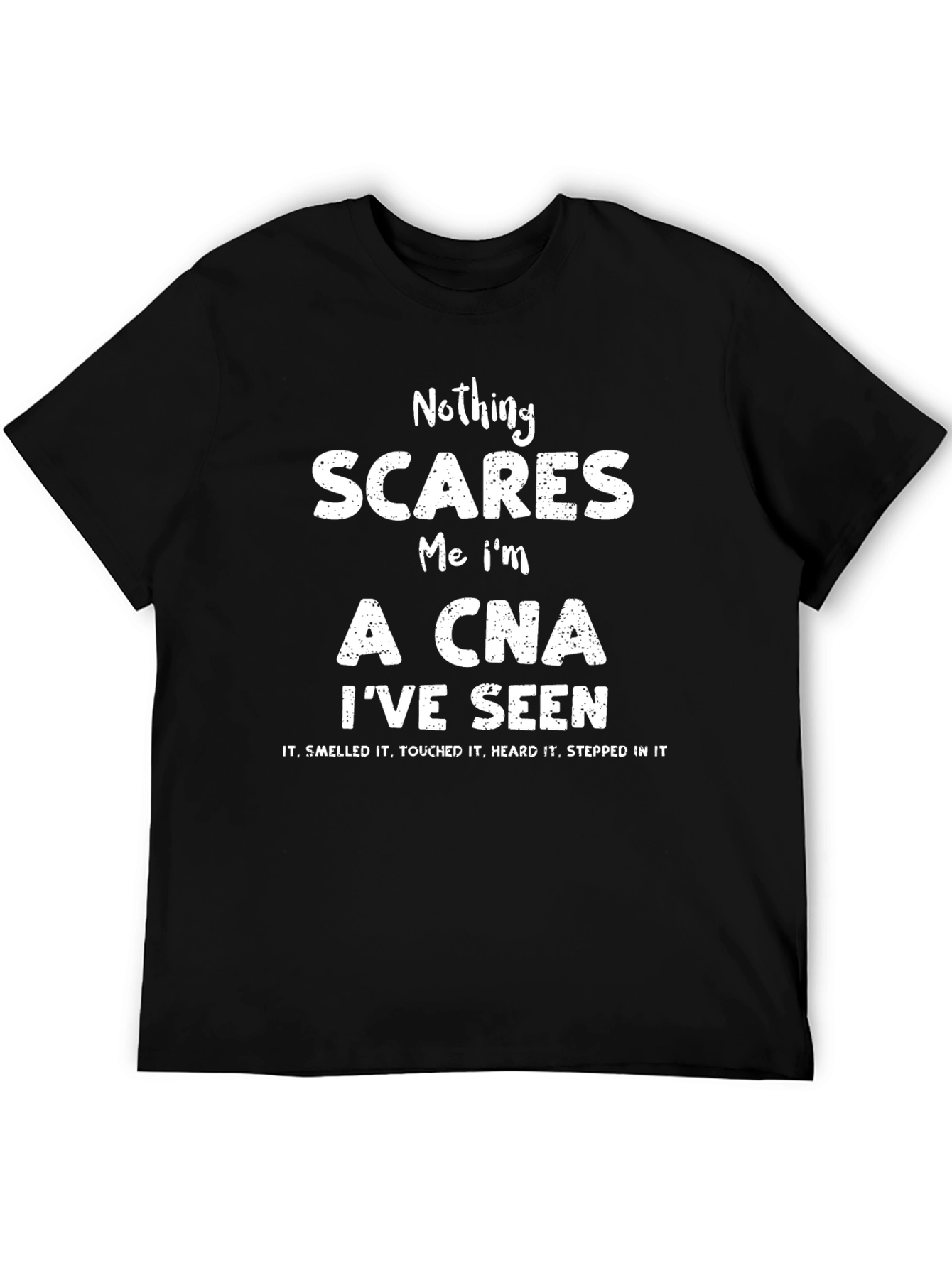 Nothing Scares Me Im a CNA T-Shirt