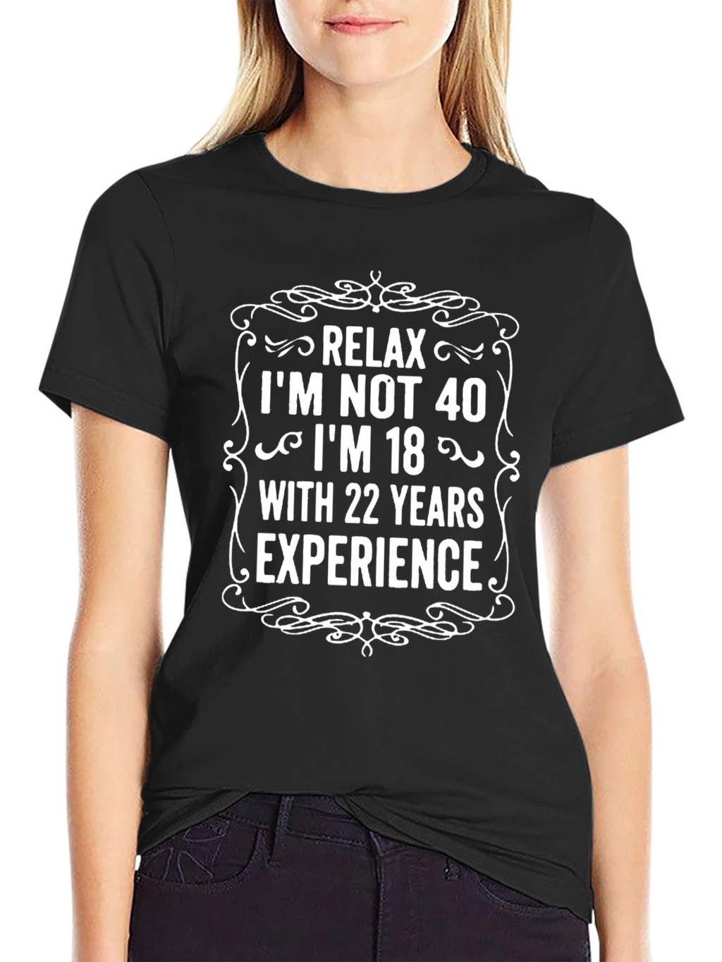 Relax Im Not 40 T-Shirt