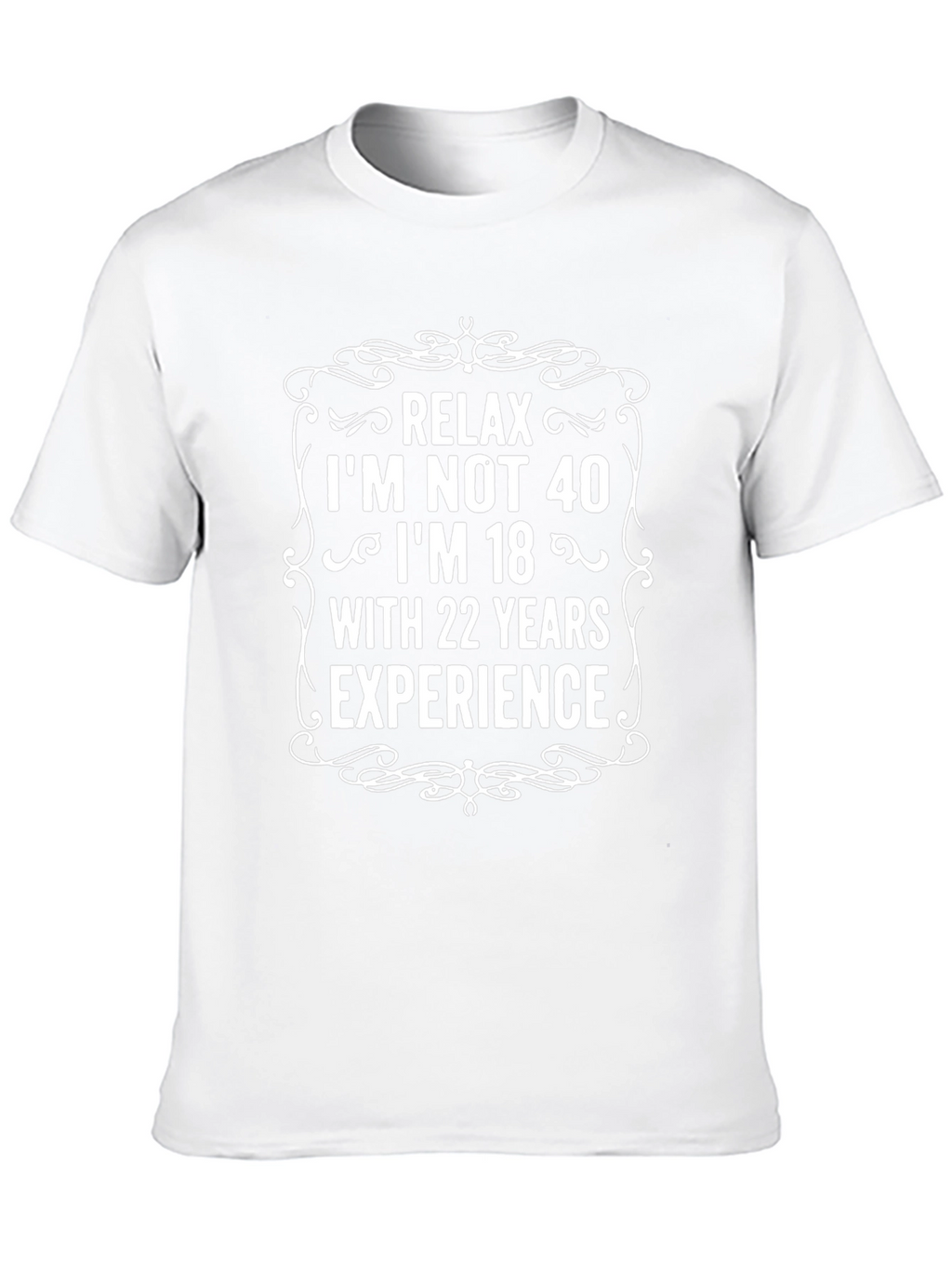 Relax Im Not 40 T-Shirt