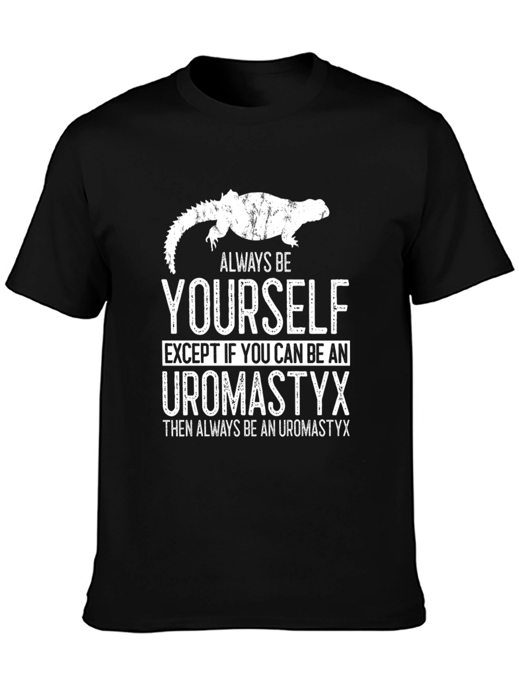 Uromastyx Lizard Graphic T-Shirt - Always Be Yourself
