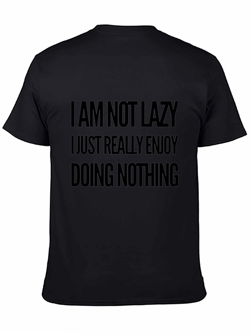 Funny Slogan Tee - I Am Not Lazy T-Shirt