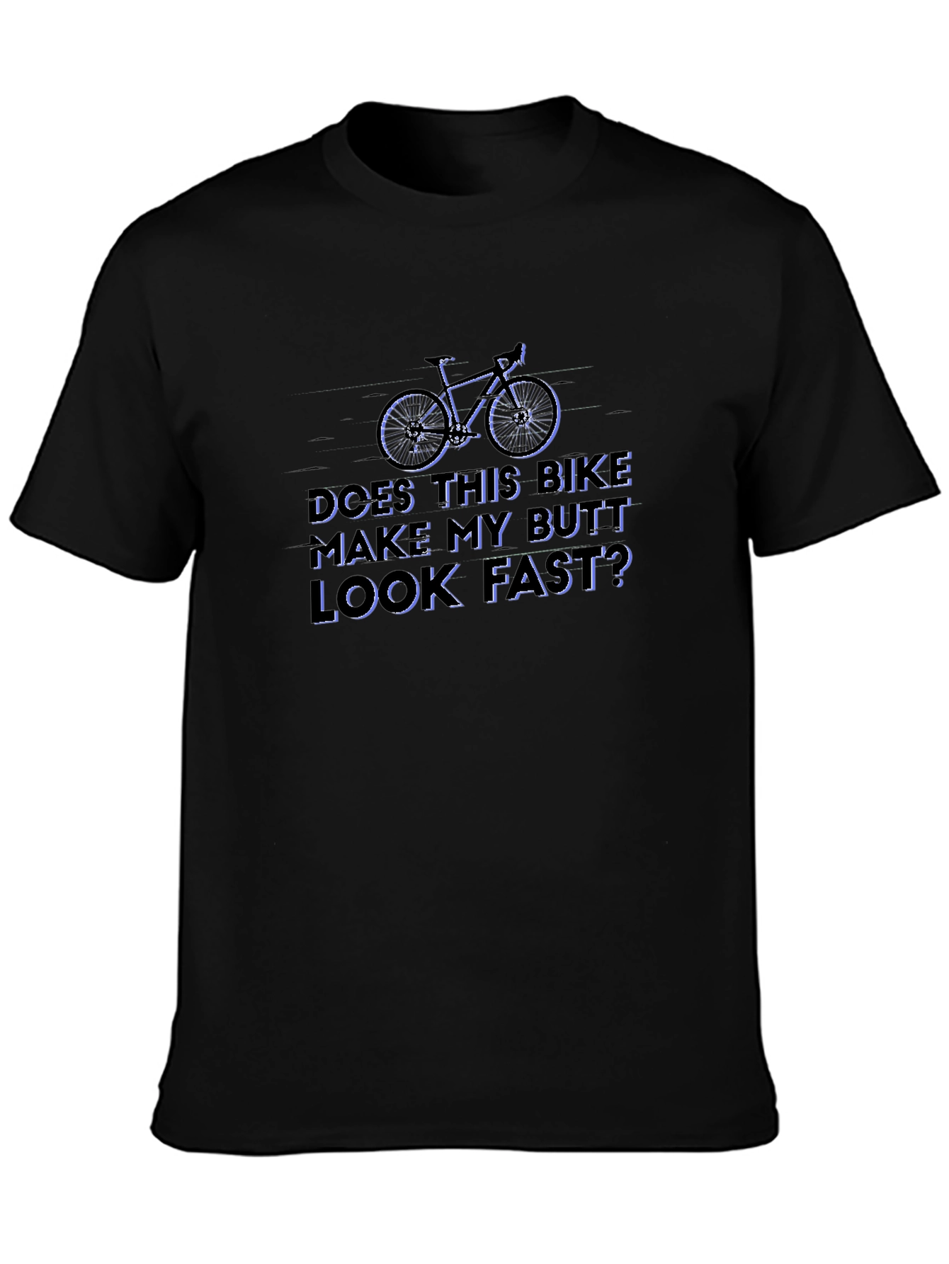 Funny Bike T-Shirt: Does This Bike Make My Butt Look Fast?