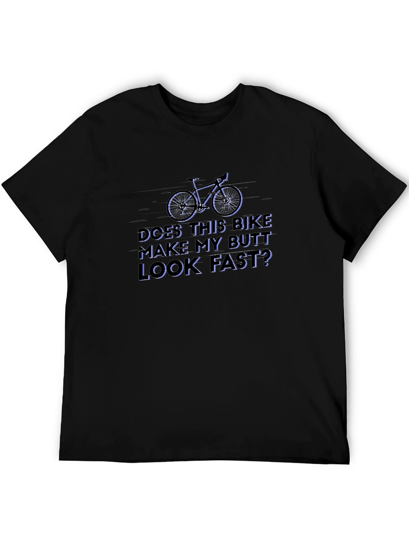 Funny Bike T-Shirt: Does This Bike Make My Butt Look Fast?