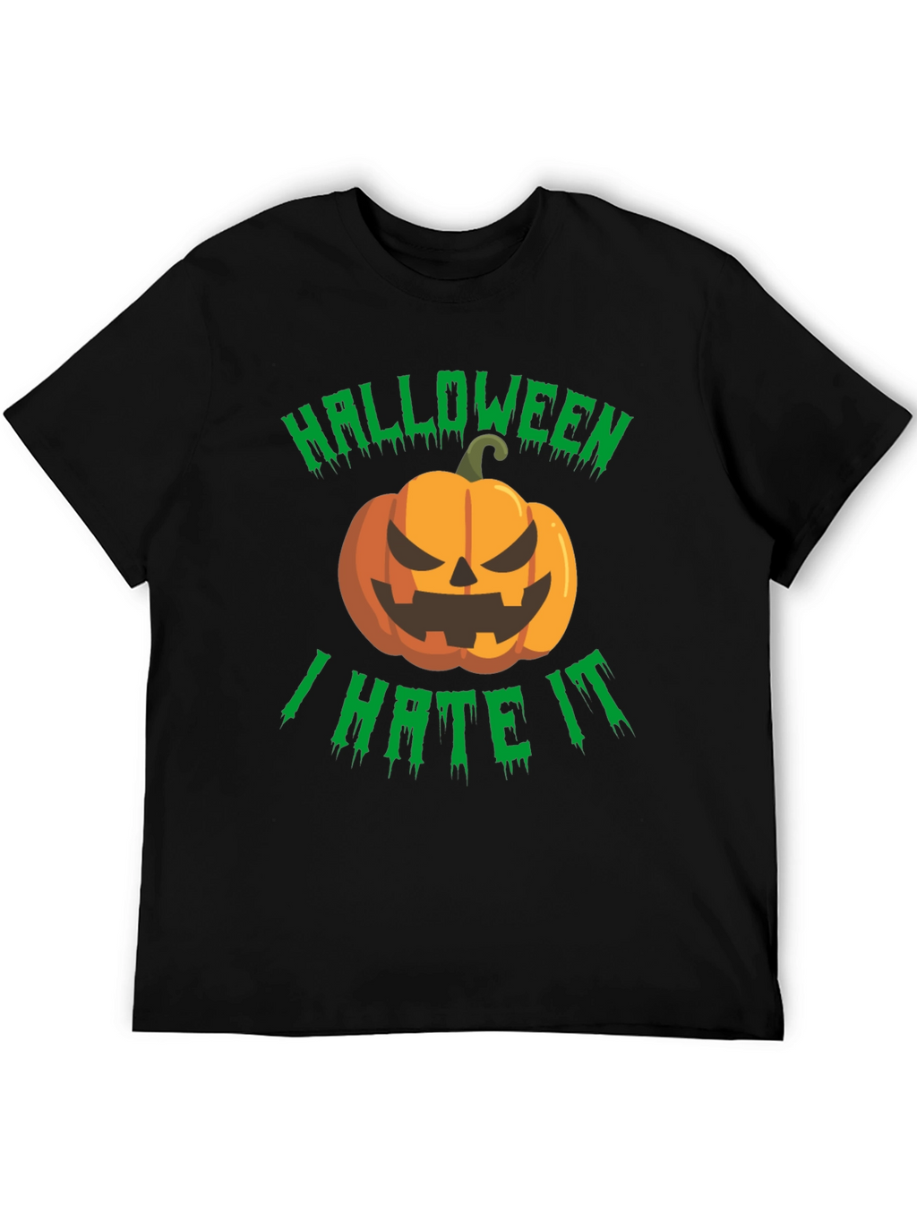 Halloween I Hate It T-Shirt - Spooky Pumpkin Design