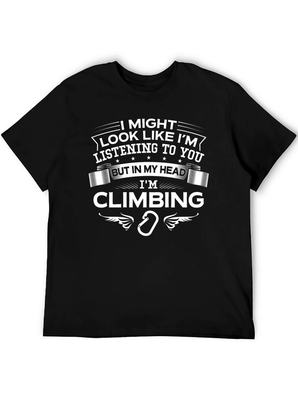 Im Climbing T-Shirt - Funny Rock Climbing Tee