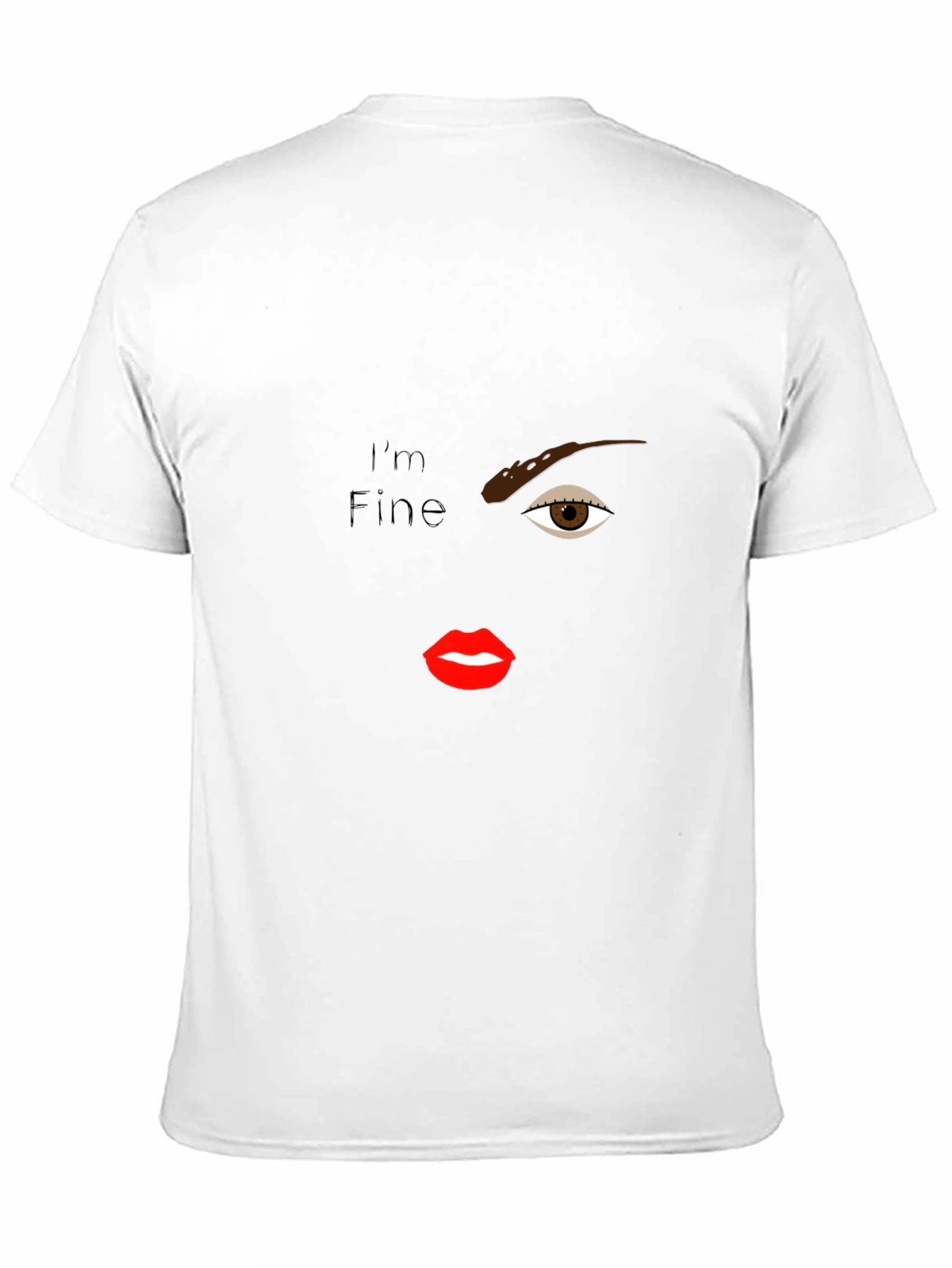 Im Fine T-Shirt - One Eye Lips Design